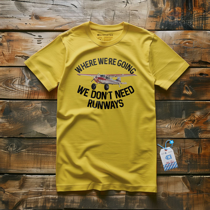 We Don't Need Runways - T-Shirt