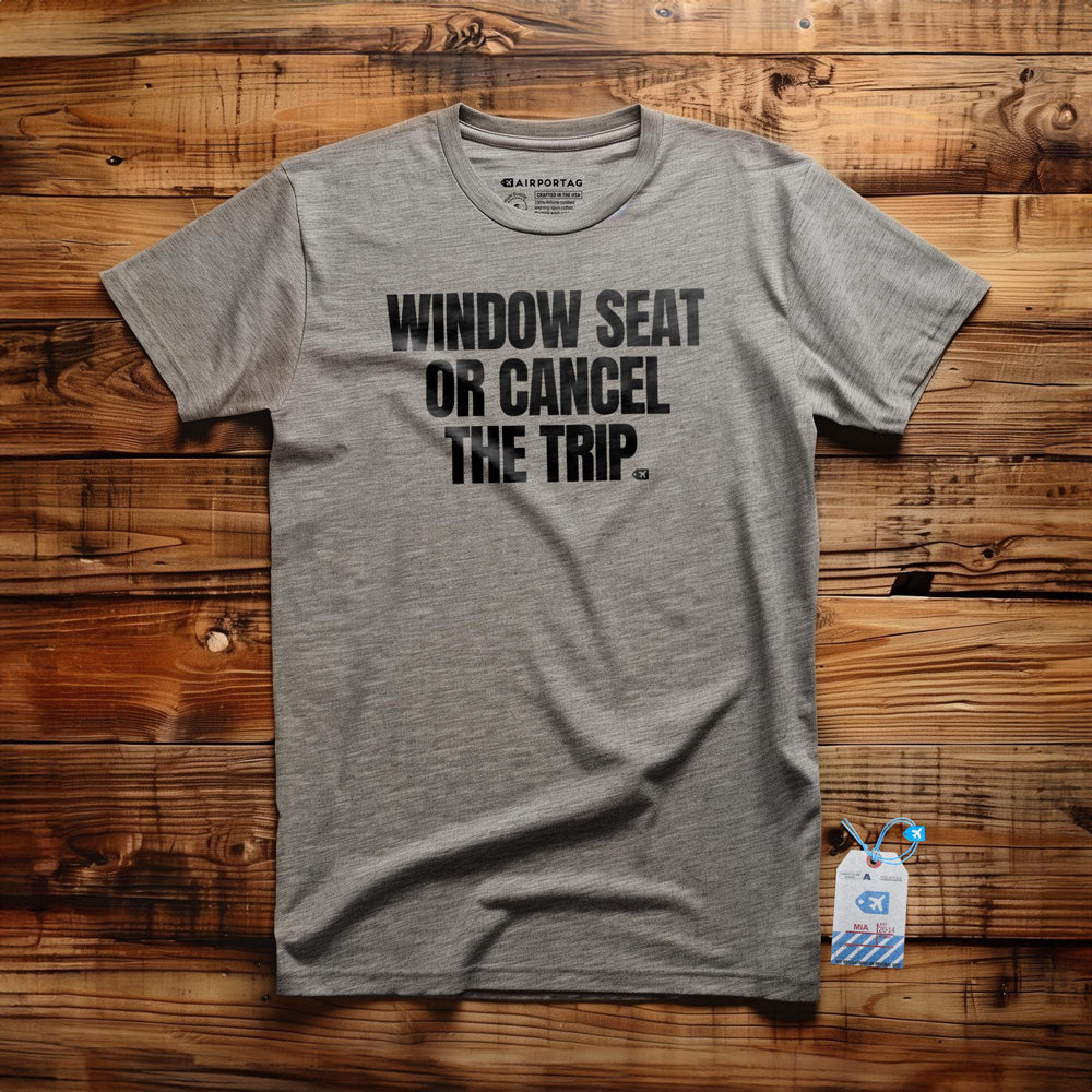 Window Seat or Cancel the Trip - T-Shirt