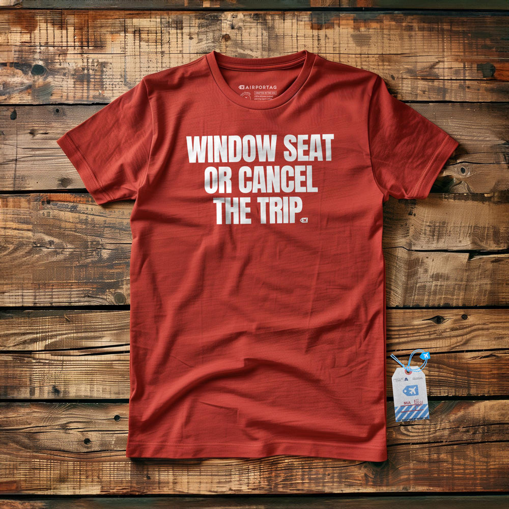 Window Seat or Cancel the Trip - T-Shirt