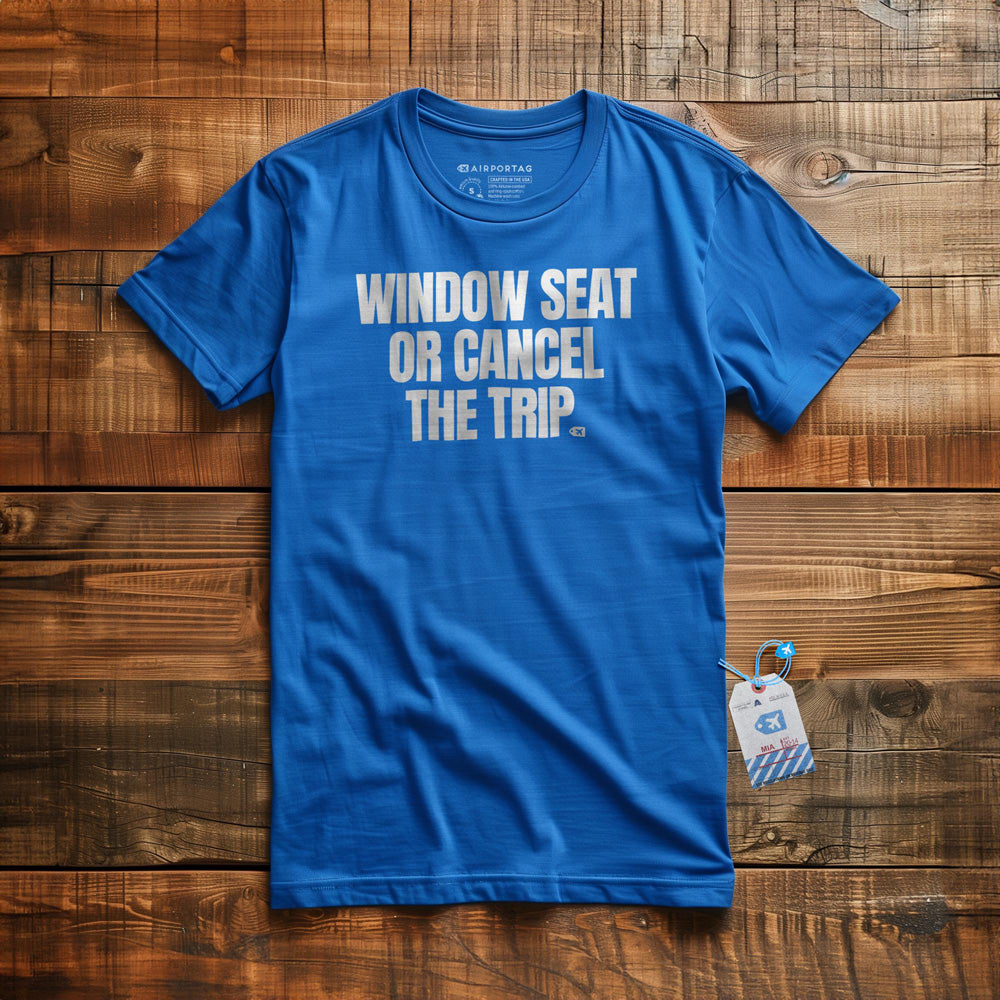 Window Seat or Cancel the Trip - T-Shirt
