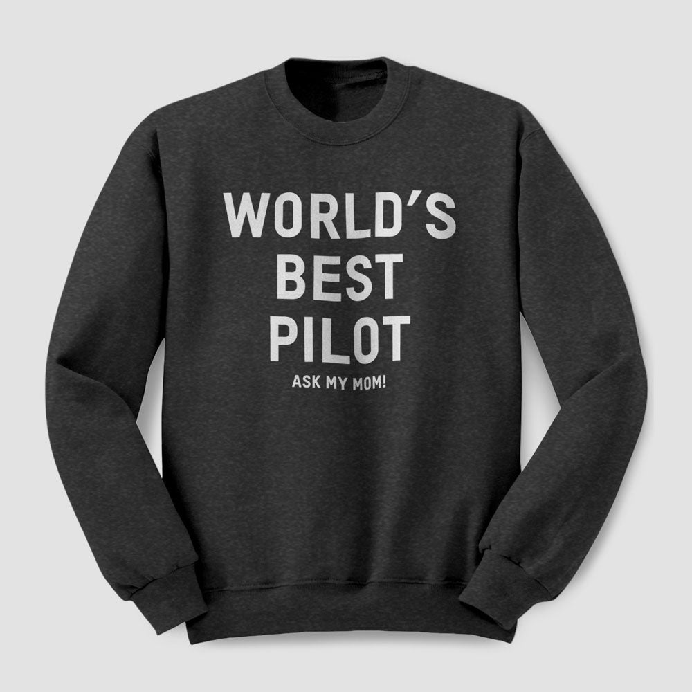 Meilleur pilote du monde, demandez-moi comment - Sweat-shirt