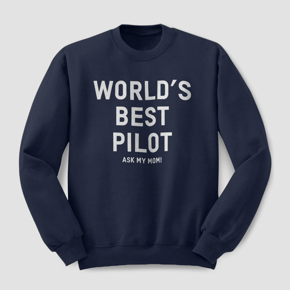 World s Best Pilot Ask Me How Sweatshirt