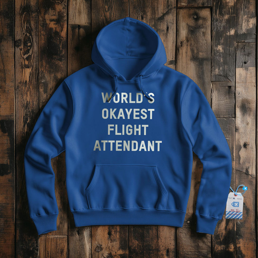 World's Okayest Flight Attendant - Pullover Hoodie