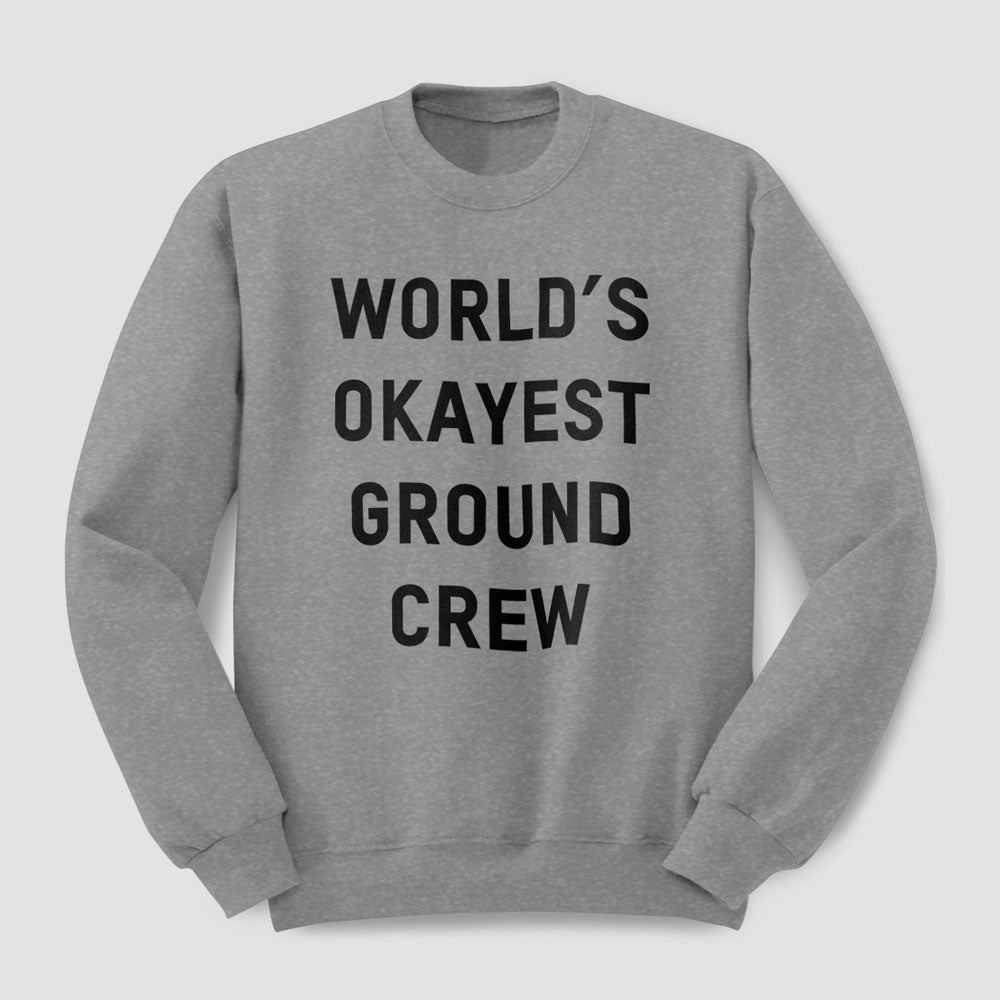 World's Okayest Ground Crew - Sweatshirt