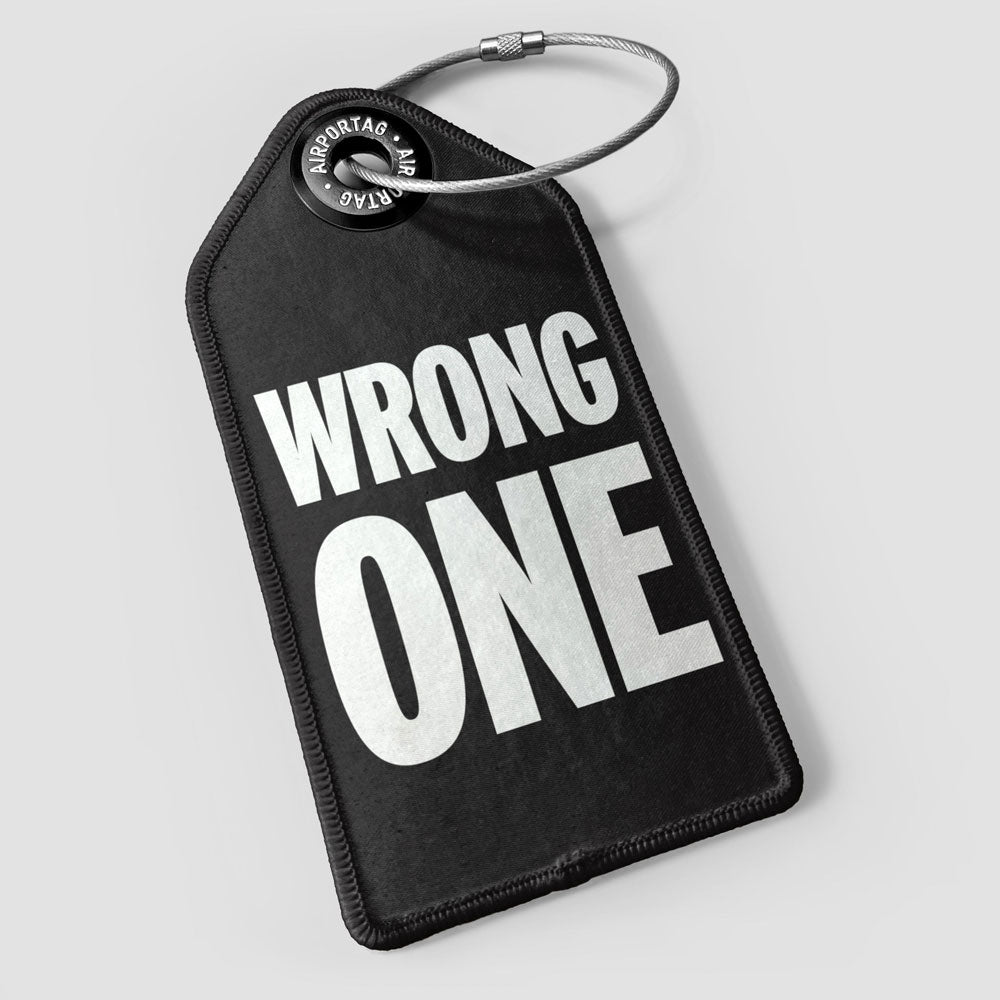 Wrong One - Luggage Tag