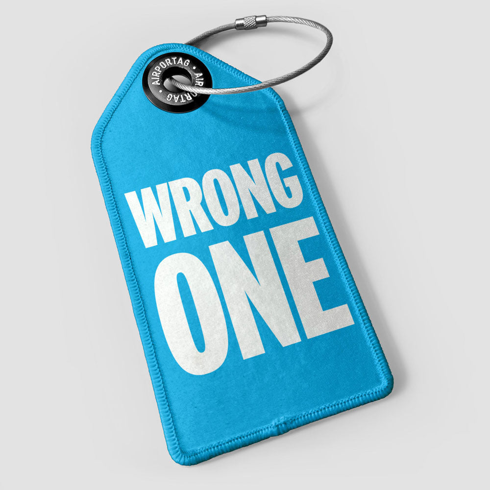Wrong One - Luggage Tag