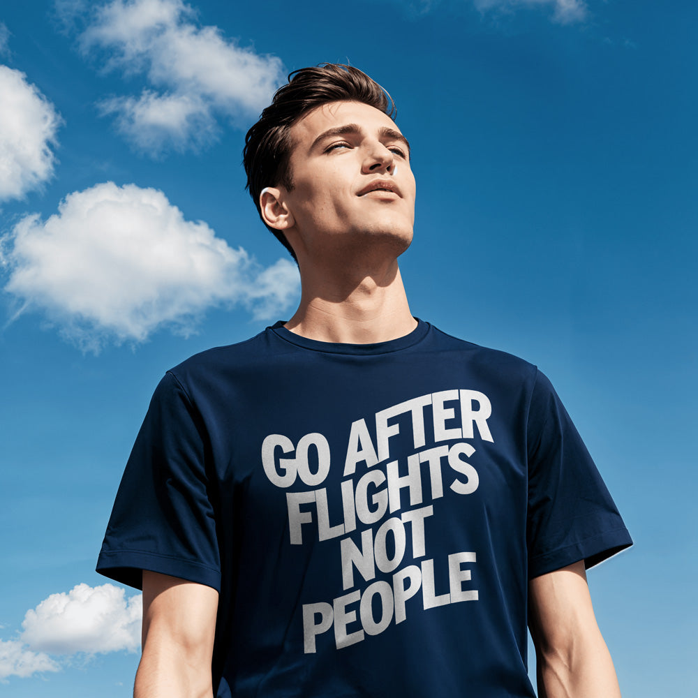 Go After Flights Not People - T-shirt