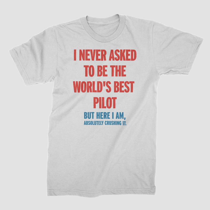 Best Pilot Crushing It - T-Shirt
