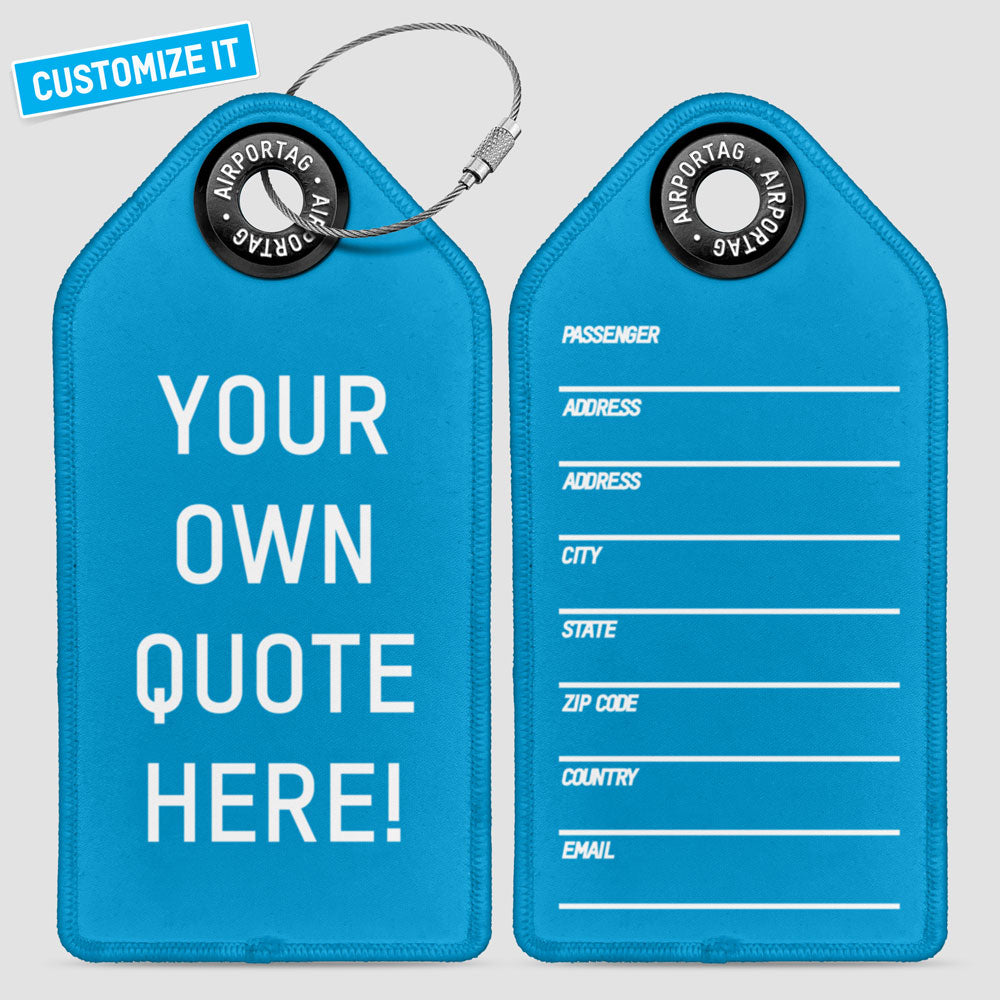 Your Own Quote - Luggage Tag