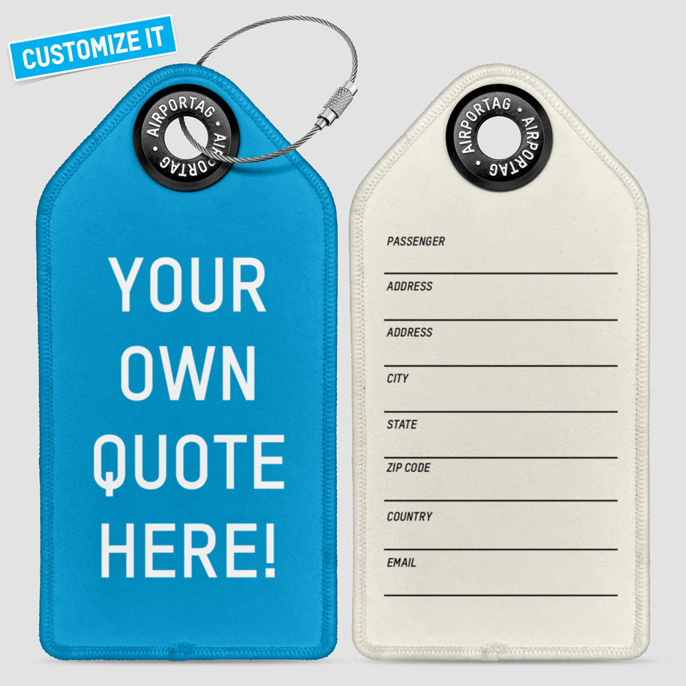 Your Own Quote - Luggage Tag