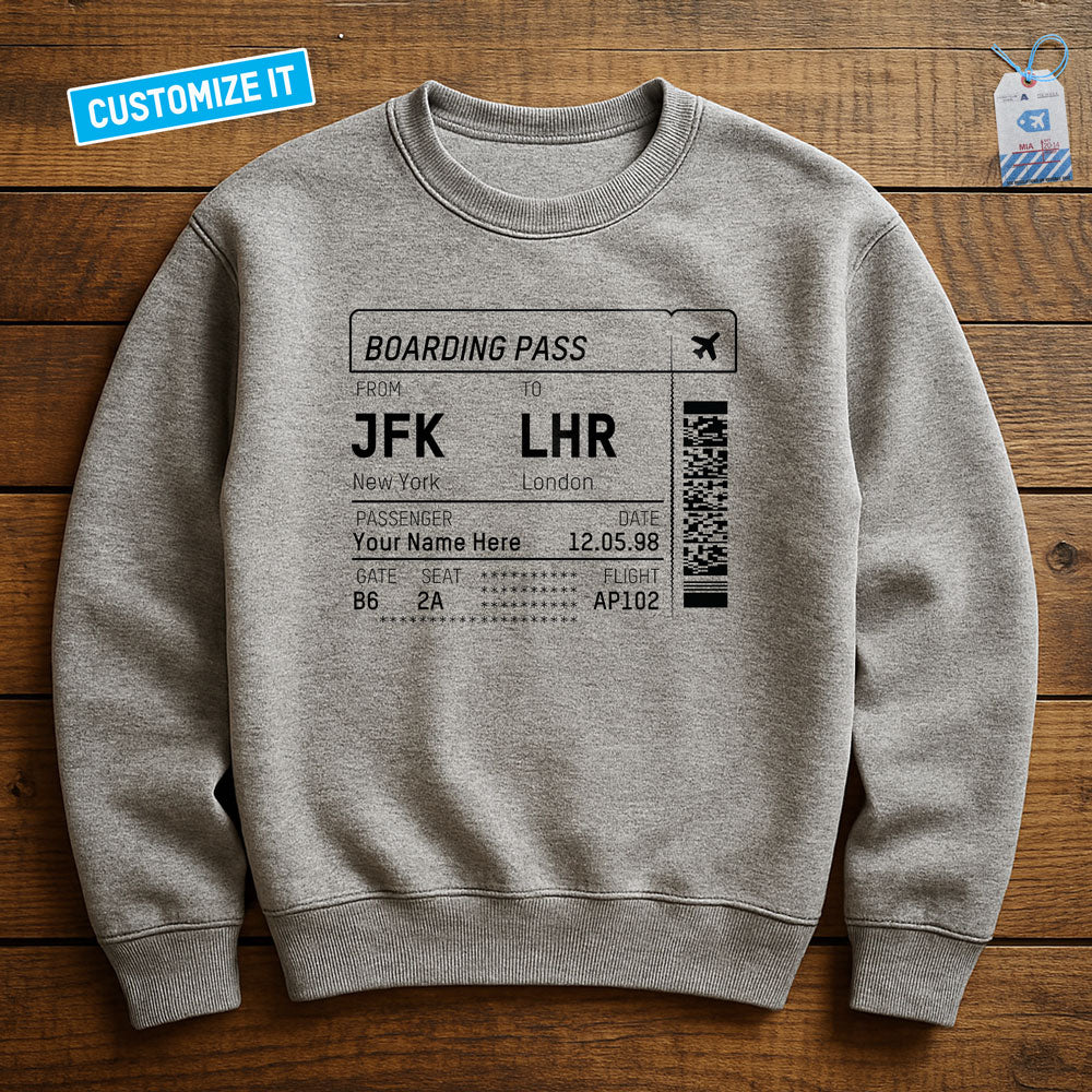 Boarding Pass - Custom Sweatshirt