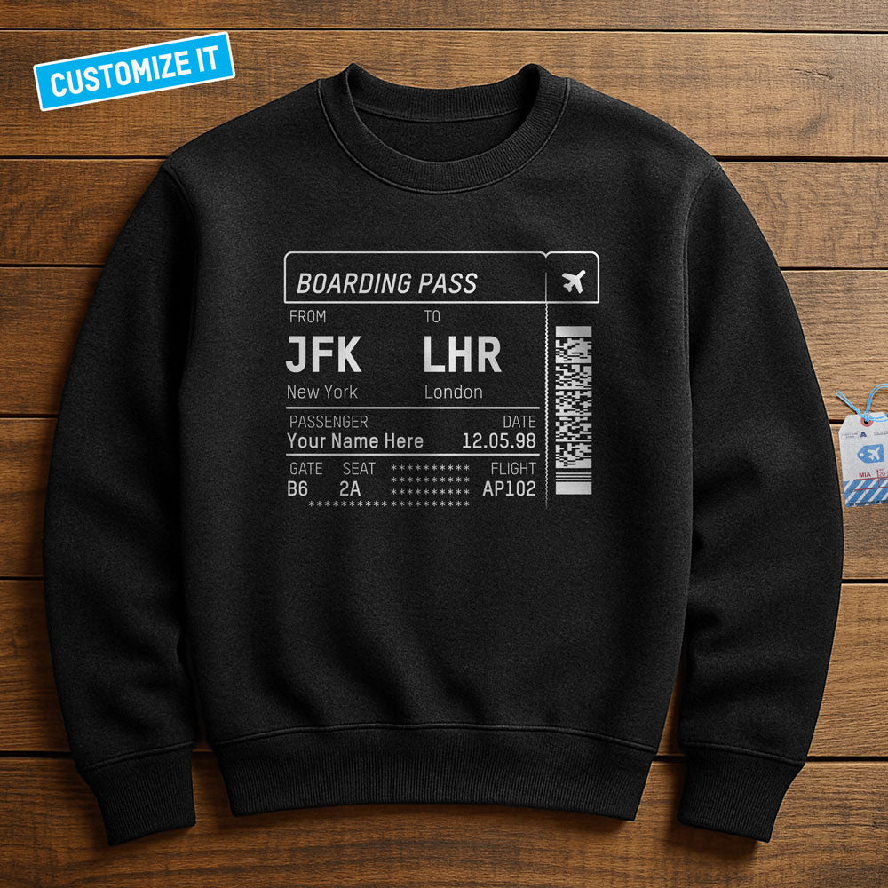 Boarding Pass - Custom Sweatshirt