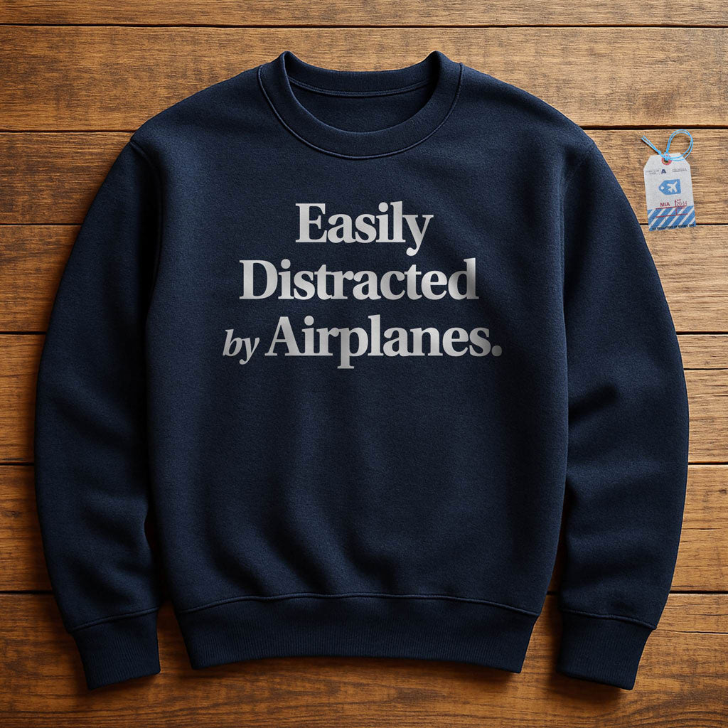 Easily Distracted by Airplanes - Sweatshirt