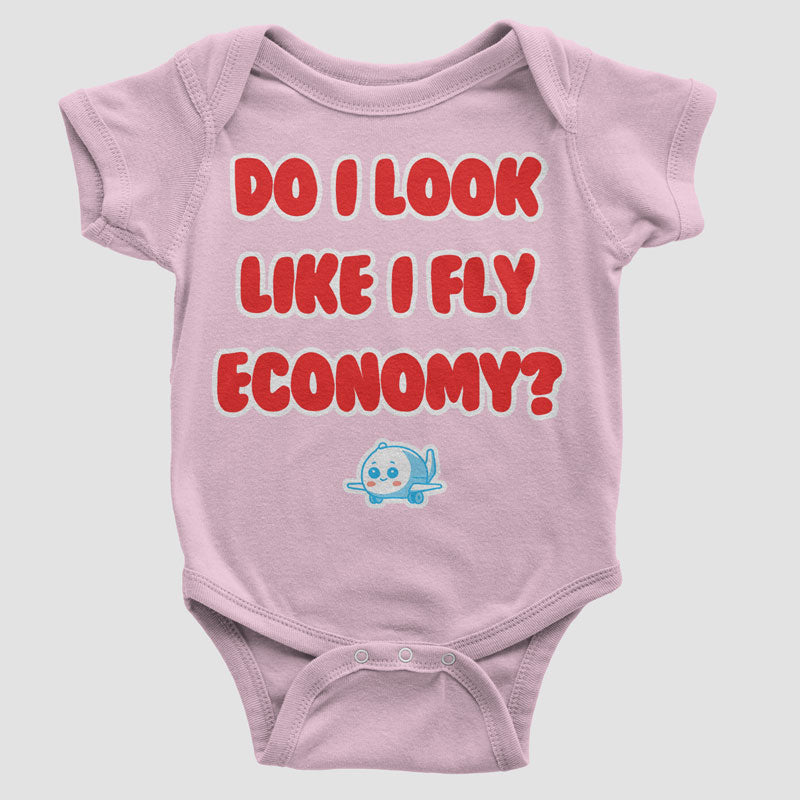 Do I Look Like I Fly Economy? - Baby Bodysuit