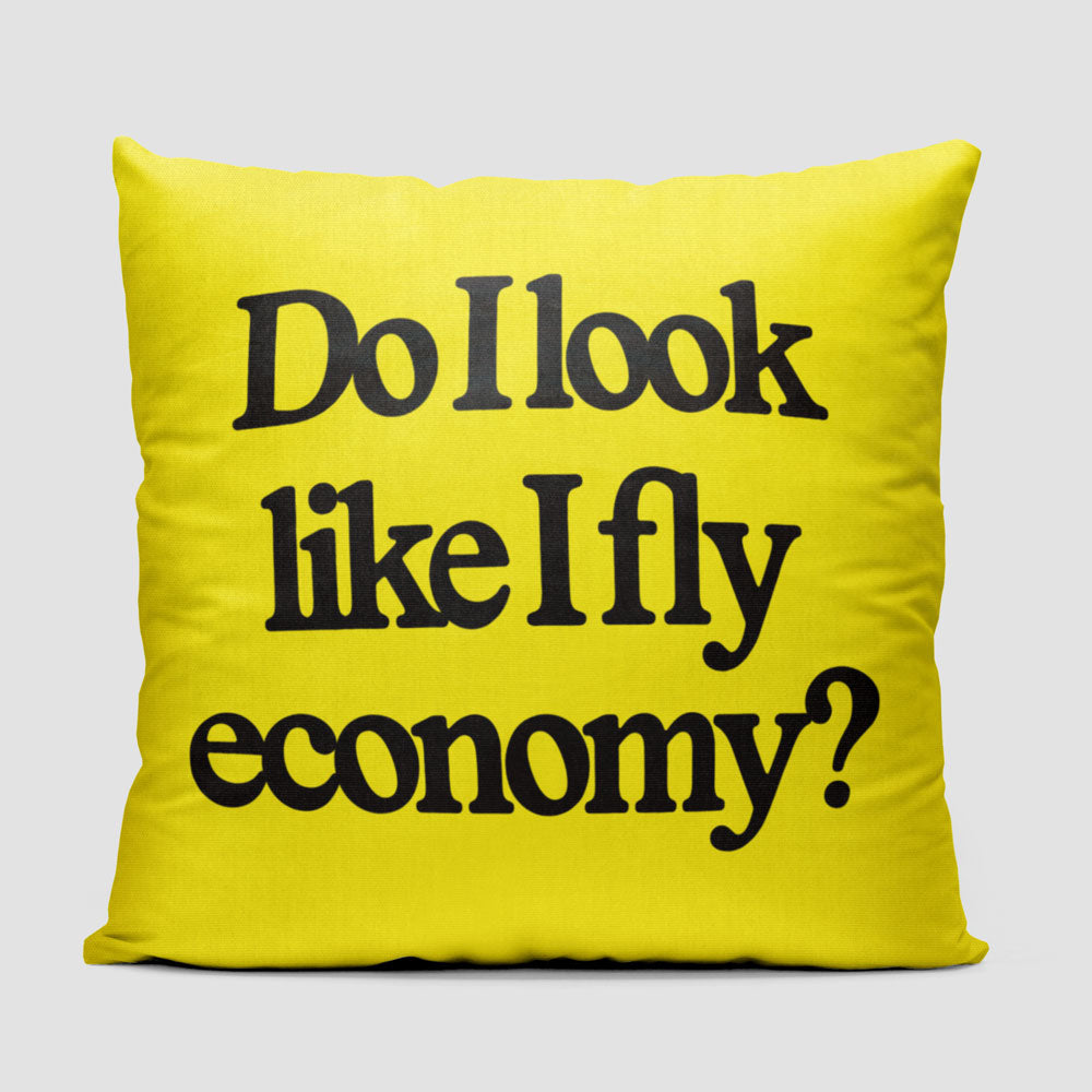 Do I Look Like I Fly Economy? - Throw Pillow