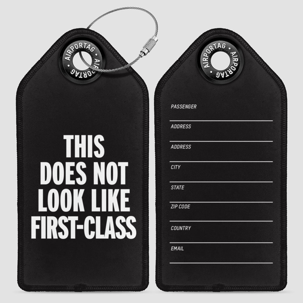 This Does Not Look Like First Class - Luggage Tag