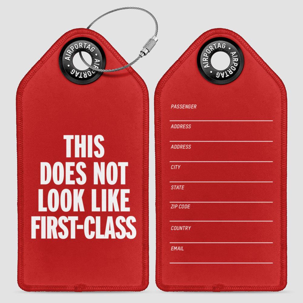 This Does Not Look Like First Class - Luggage Tag