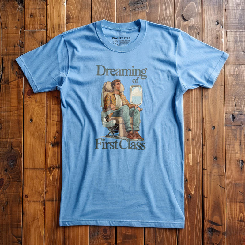 Dreaming of First Class - T-Shirt