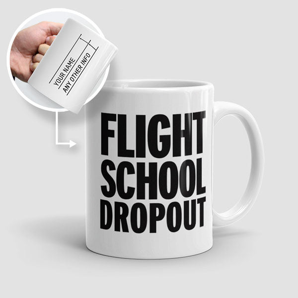 Flight School Dropout - Mug