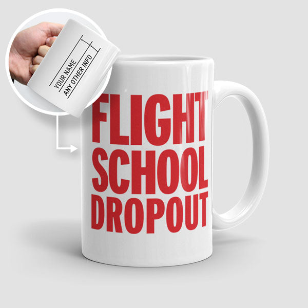 Flight School Dropout - Mug