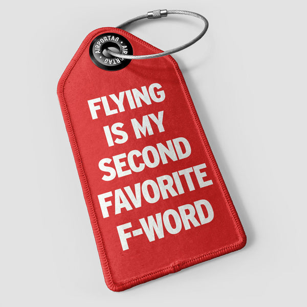 Flying Tag Text Flying Is My Second Favorite F-Word - Luggage Tag