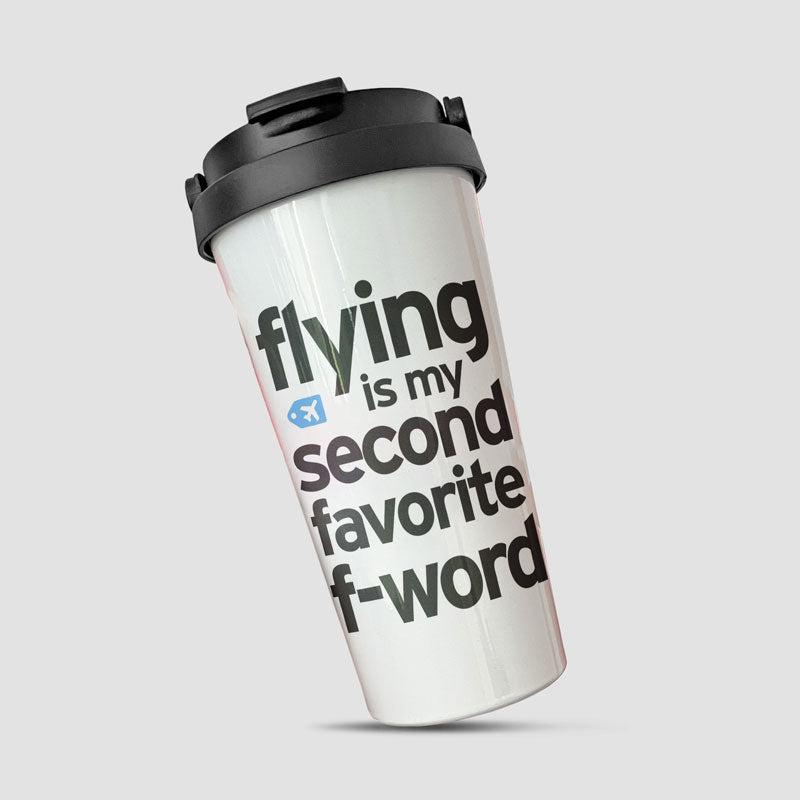 Flying Is My Second Favorite F-Word - トラベルマグ