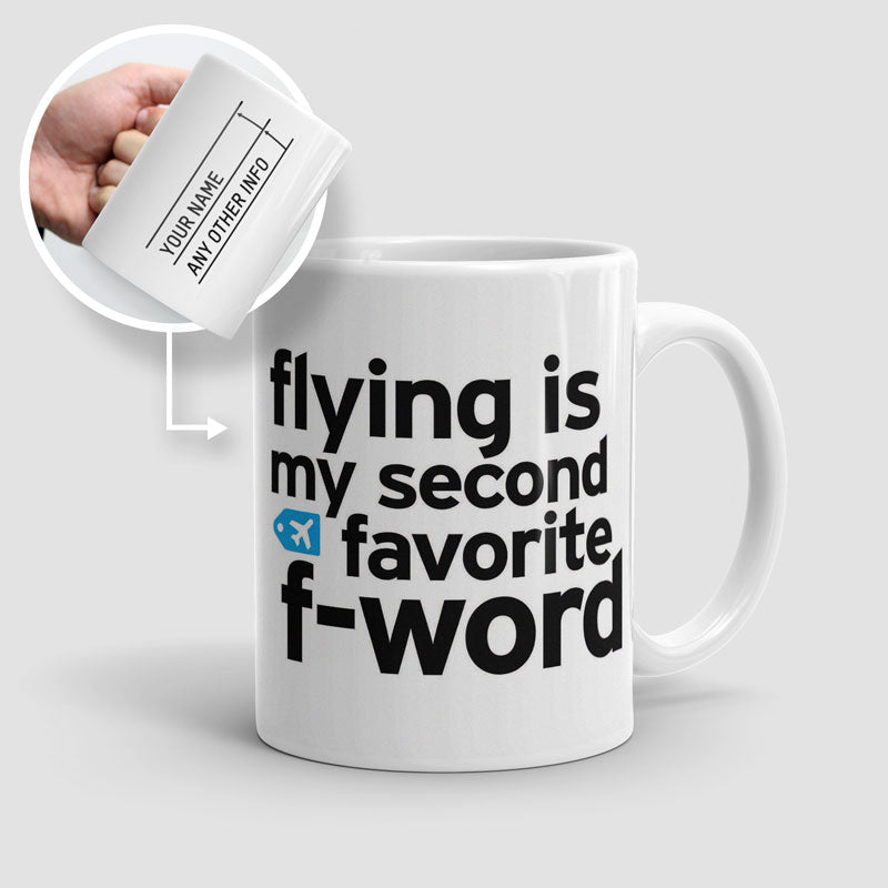 Flying Is My Second Favorite F-Word - Mug - 11 oz / Yes