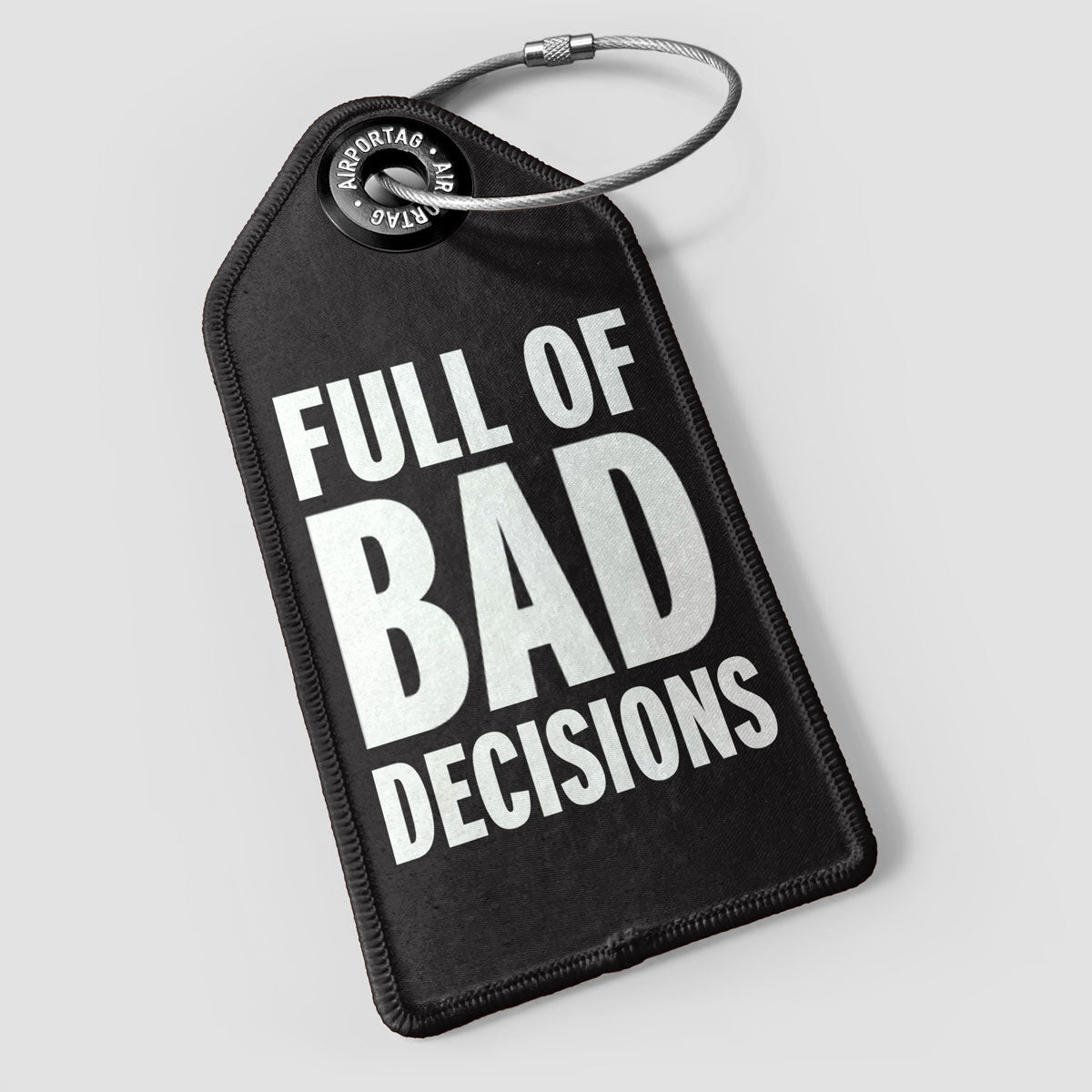 Full of Bad Decisions - Luggage Tag