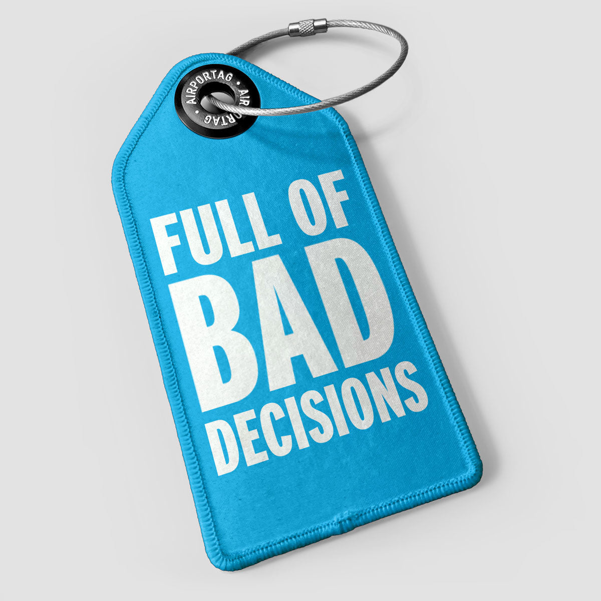 Full of Bad Decisions - Luggage Tag