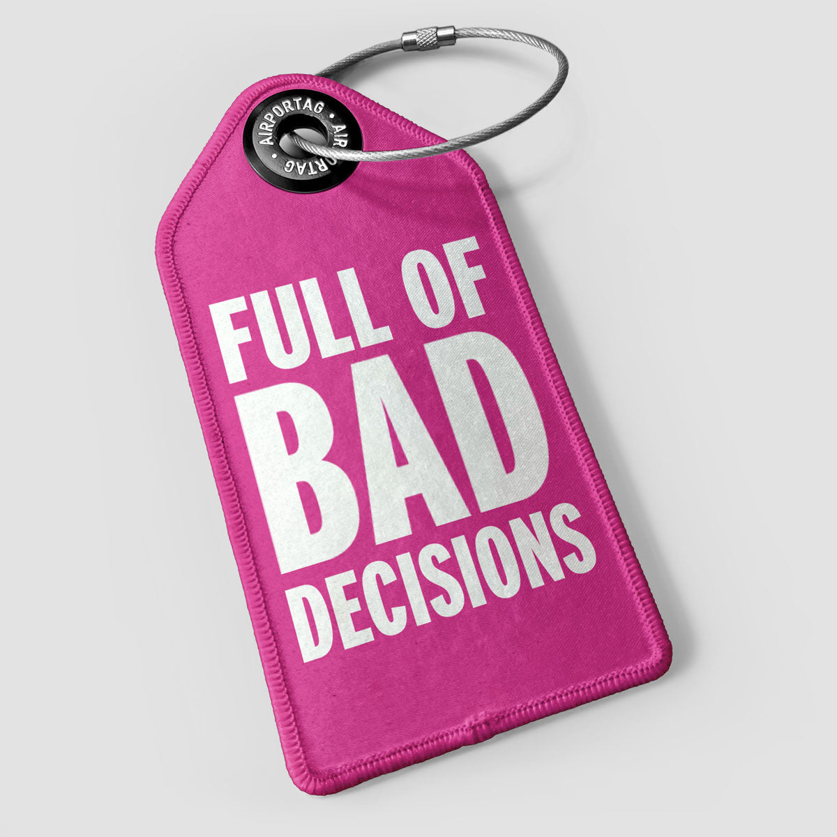 Full of Bad Decisions - Luggage Tag