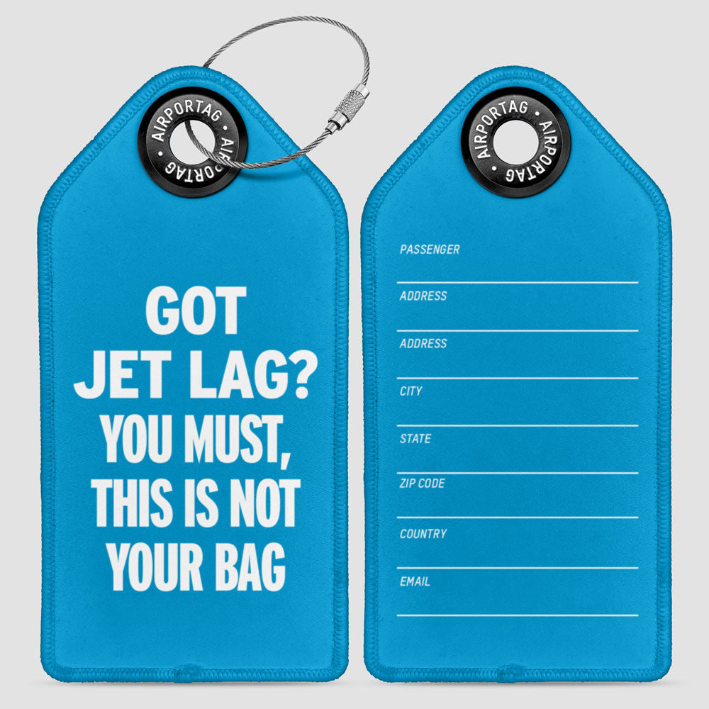 Got Jet Lag? - Luggage Tag