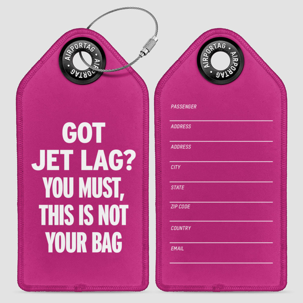 Got Jet Lag? - Luggage Tag