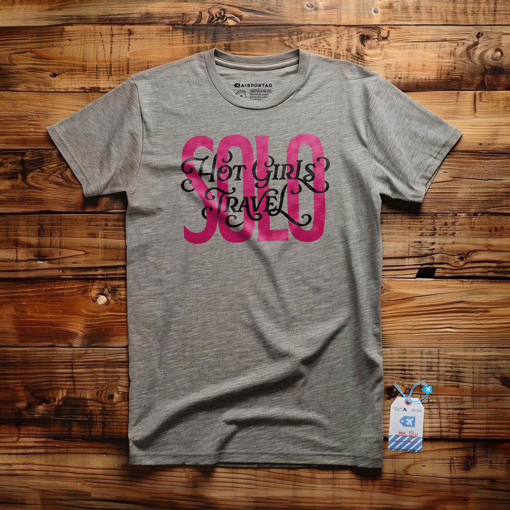 Hot Girls Travel Solo - T-shirt