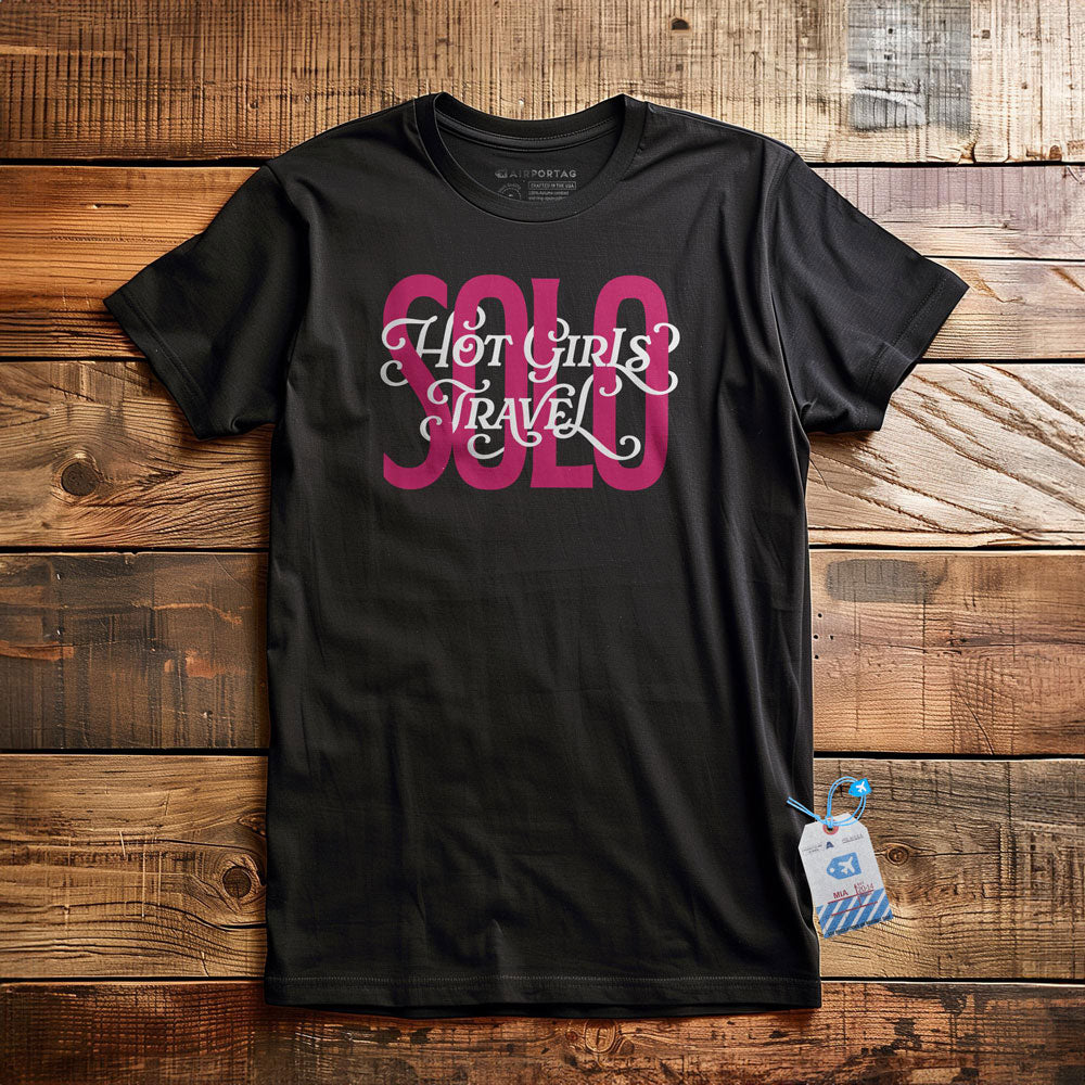 Hot Girls Travel Solo - T-shirt