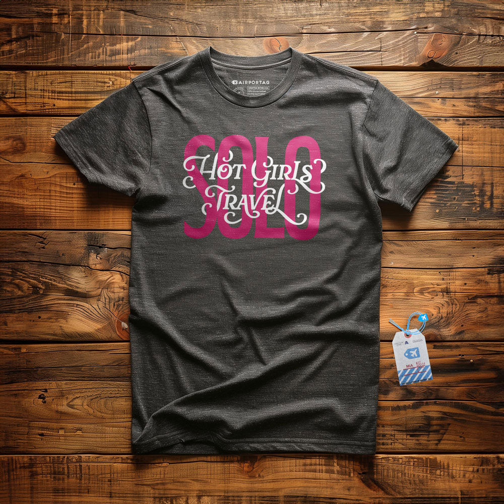 Hot Girls Travel Solo - T-shirt