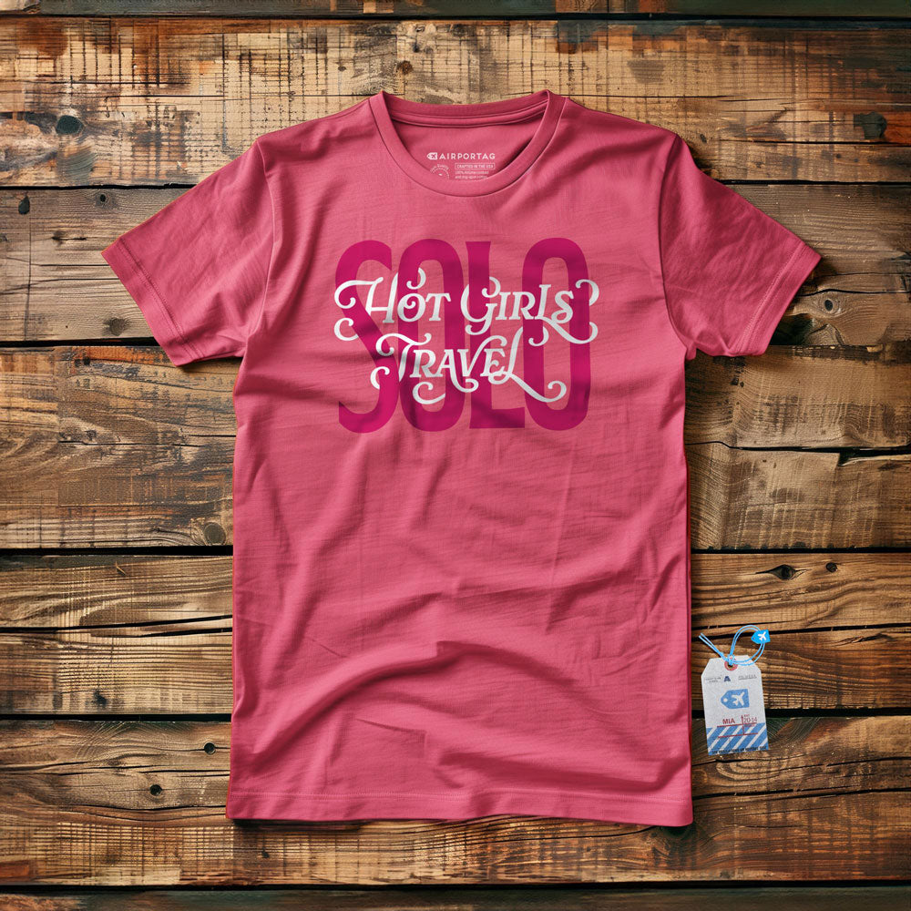 Hot Girls Travel Solo - T-shirt