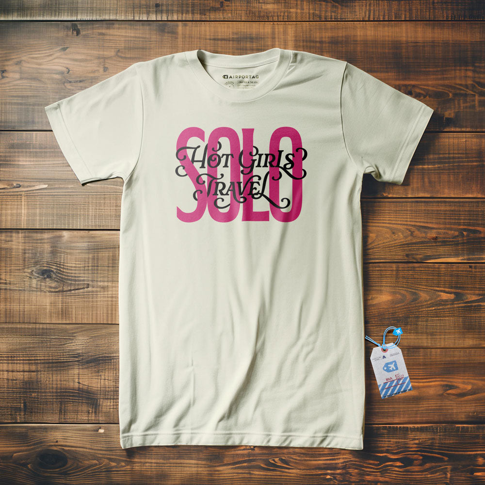 Hot Girls Travel Solo - T-shirt