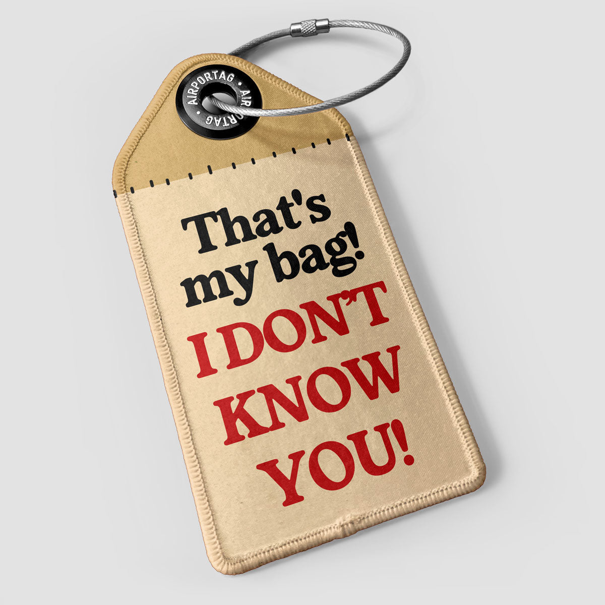 I Don't Know You - Luggage Tag