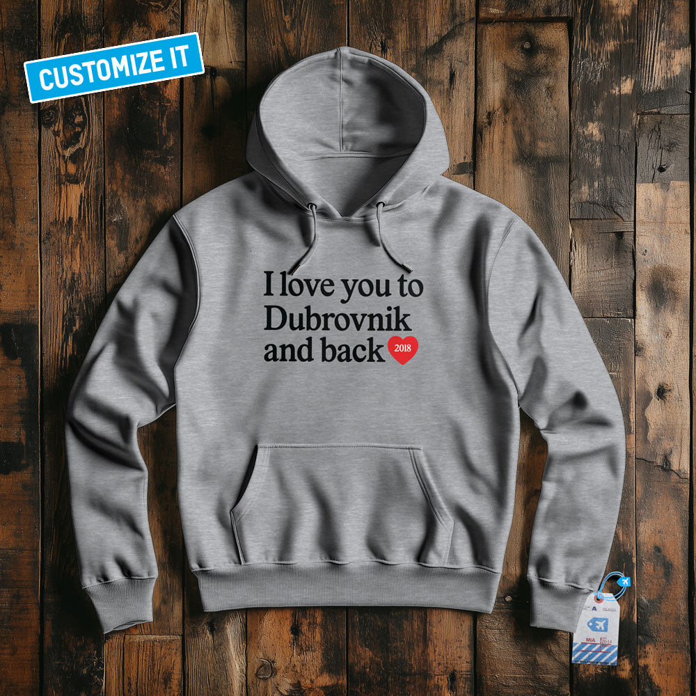 I Love You To... And Back - Custom Pullover Hoodie