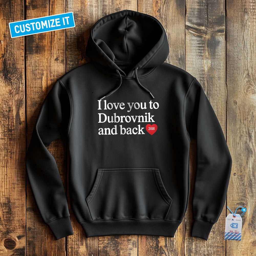 I Love You To... And Back - Custom Pullover Hoodie