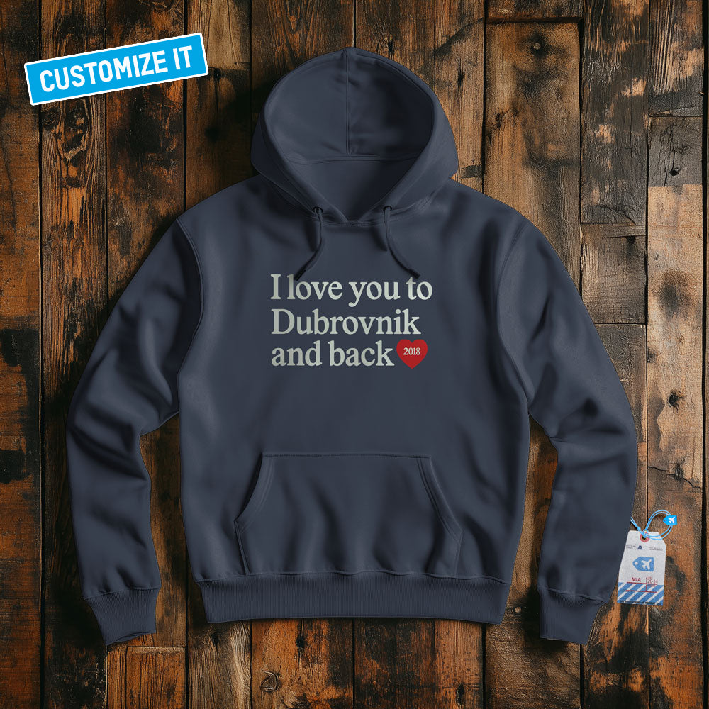 I Love You To... And Back - Custom Pullover Hoodie