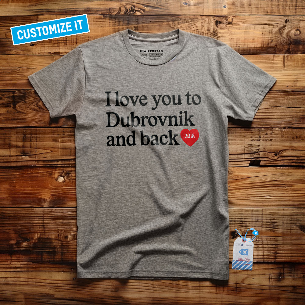 I Love You To... And Back - Custom T-shirt