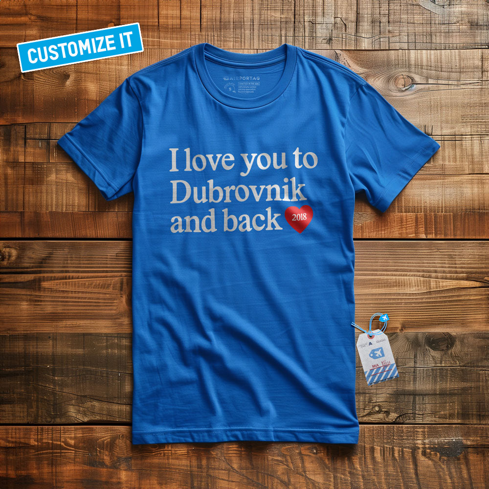 I Love You To... And Back - Custom T-shirt