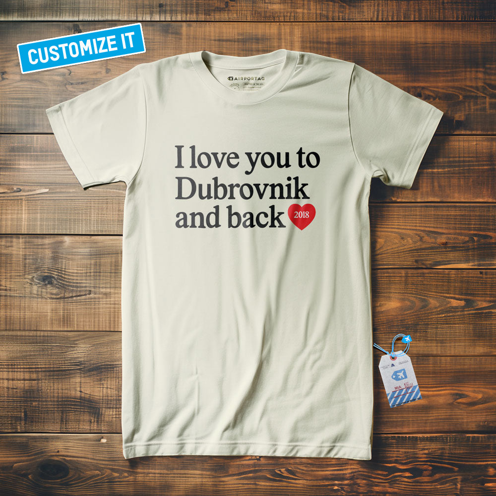 I Love You To... And Back - Custom T-shirt