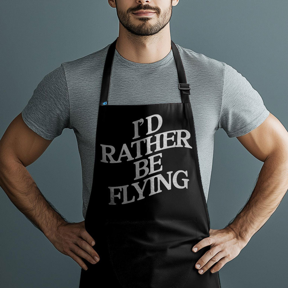 I'd Rather Be Flying - Kitchen Apron