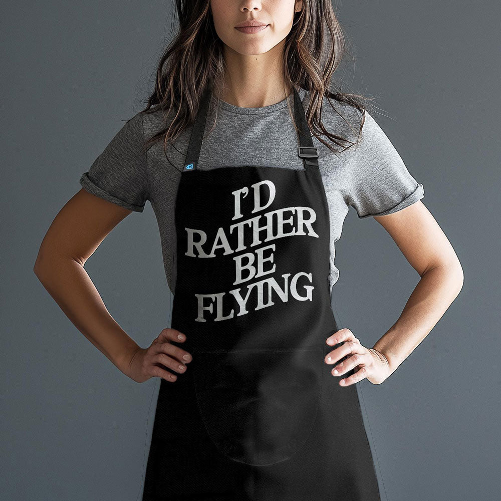 I'd Rather Be Flying - Kitchen Apron