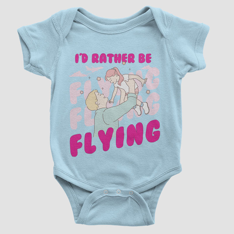 I'D Rather Be Flying - Baby Bodysuit