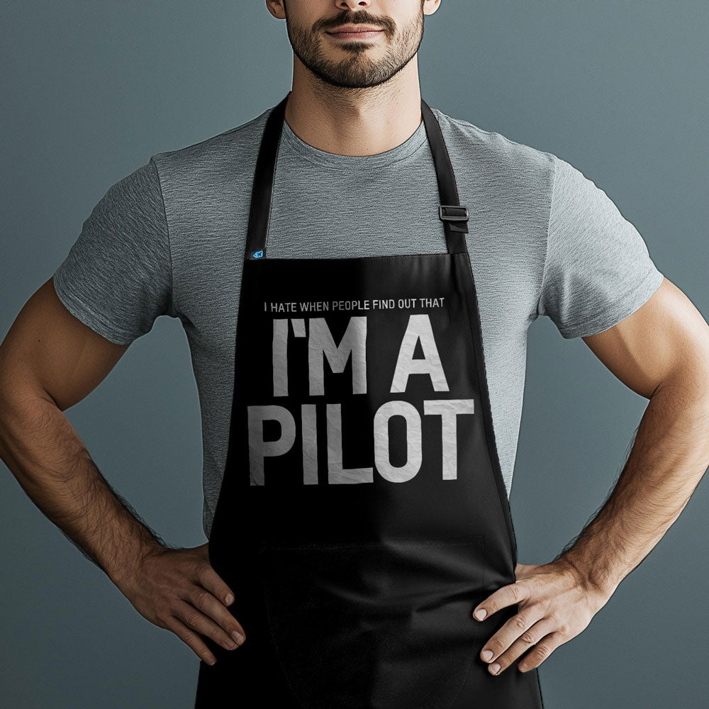 I Hate When People Find Out That I'm A Pilot - Kitchen Apron