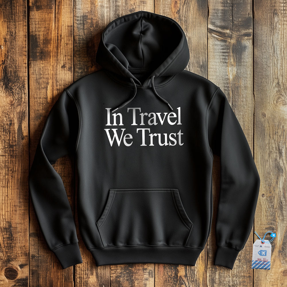 In Travel We Trust - Pullover Hoodie