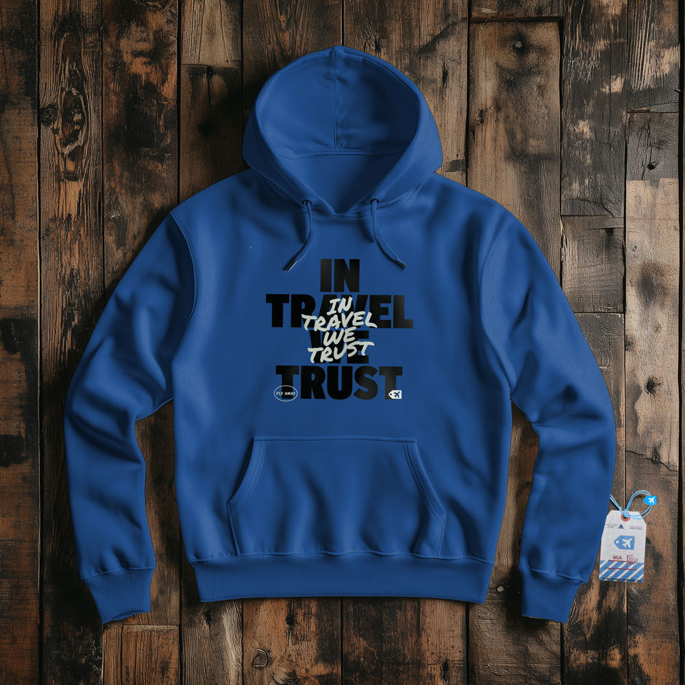 In Travel We Trust - Pullover Hoodie